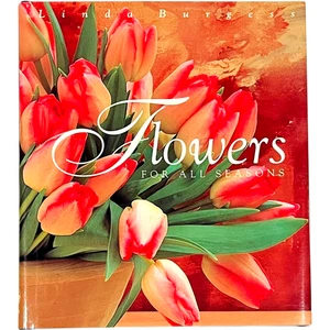 Flowers For All Seasons by Linda Burgess - Hardcover Book - Picture 1 of 5