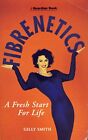 Fibrenetics A Fresh Start For Life By Gilly Smith Paperback Book The Cheap Fast