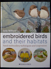 Embroidered Birds and their Habitats by Judy Wilford Hand embroidery techniques
