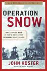 Operation Snow: How A Soviet Mole In Fdr's White House Triggered Pearl Harbor By