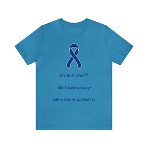 Colon Cancer Awareness T-Shirt | Funny | Support | Retail Fit - Picture 1 of 65