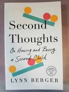 NEW Second Thoughts: Having/Being Second Child Lynn Berger ARC Paperback UNREAD - Picture 1 of 5