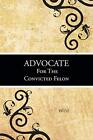 Advocate for the Convicted Felon.New 9781481765961 Fast Free Shipping<|