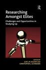 Researching Amongst Elites: Challenges and Oppo, Aguiar..