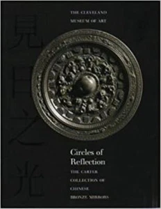 Circles Of Reflection: The Carter Collection Of Chinese Bronze Mirrors BOOK Chou - Bild 1 von 1