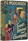 P G WODEHOUSE, Pelham Grenville / Eggs Beans and Crumpets 1st Edition