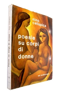 CELLUPICA NINO-POESIE SU CORPI DI DONNE.1979.Prima Edizione con dedica autografa - Picture 1 of 4