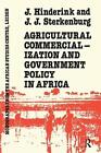 Agricultural Commercialization And Government Policy In Africa by J.J. Hinderink