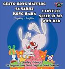 Gusto Kong Matulog Sa Sarili Kong Kama I Love To Sleep In By Shelley Admont & S