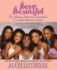 Born Beautiful: The African American Teenager's Complete Beauty Guide by Alfred 