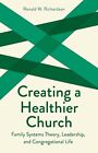 Creating A Healthier Church (Creati..., Richardson, Ron