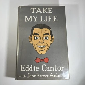 Eddie Cantor, Jane Kesner Ardmore / TAKE MY LIFE HC - 1st Edition 1957 Good - Picture 1 of 16