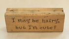 Rubber Stamp Art Gone Wild 1995 D-132 I May Be Hairy Mounted Used