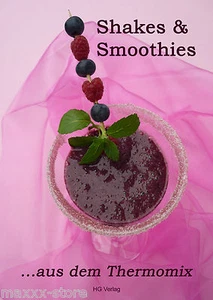 "Shakes & Smoothies" 50 Rezepte aus dem Thermomix TM31 / TM21 / TM5 - Bild 1 von 1