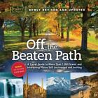 Off the Beaten Path- Newly Revised & Updated: A Travel Guide to More Than...