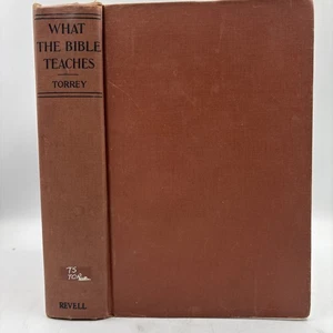 What The Bible Teaches By R A Torrey HC Hardcover Copyright 1898-1933 - Picture 1 of 10