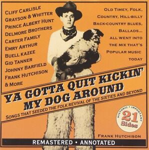 Various Artists Ya Gotta Quit Kickin' My Dog Around CD JSP5403 NEW