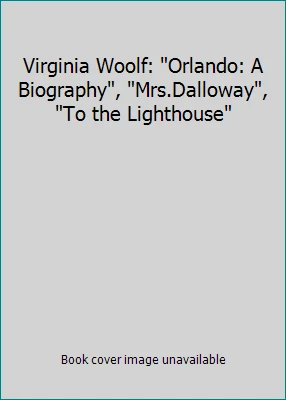 Virginia Woolf: Orlando: A Biography, Mrs.Dalloway, To the Lighthouse - Image 1 of 1