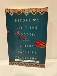 Uncorrected Proof!!! Before We Visit the Goddess : by Chitra Banerjee Divakaruni - Picture 1 of 3