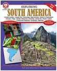 Exploring South America, Grades 5 - 8 (Continents of the World)