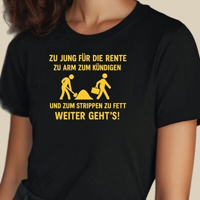 Damen T Shirt Zu jung fuer die Rente Funshirt Lustig Schwarz Spruch XS bis 3XL - Bild 1 von 2