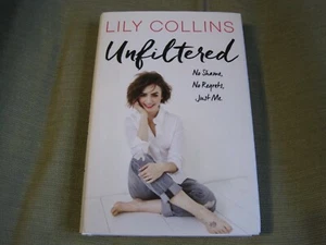 LILY COLLINS SIGNED - UNFILTERED NO SHAME NO REGRETS Hardcover Edition NEW PHIL - Picture 1 of 12