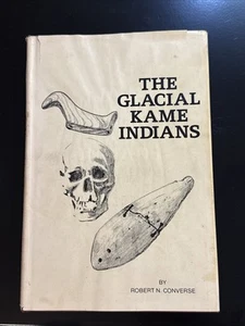 The Glacial Kame Indians(Ohio) by Robert N. Converse - Picture 1 of 3