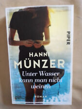 Hanni Münzer: Unter Wasser kann man nicht weinen (Klappenbroschur, 9783492307406