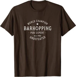 World Champion Barhopping “Pub Expert” Undefeated T-Shirt *NEW 10 Colors* - Picture 1 of 11