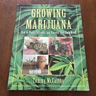 Growing Marijuana : How to Plant, Cultivate, and Harvest Your Own Weed by Tommy