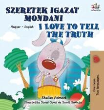Shelley Admont  I Love to Tell the Truth (Hungarian English Bilingual C (Relié)