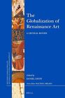 The Globalization Of Renaissance Art: A Critical Review By Daniel Savoy 2017