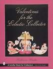 Valentines for the Eclectic Collector by Katherine Kreider: Used