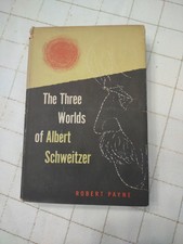 The Three Worlds of Albert Schweitzer by Robert Payne HCDJ 3rd Printing 1957
