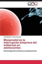 Misoprostol en la interrupción temprana del embarazo en adolescentes Ginecolo...