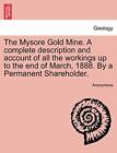 The Mysore Gold Mine. A complete description an. Anonymous<|