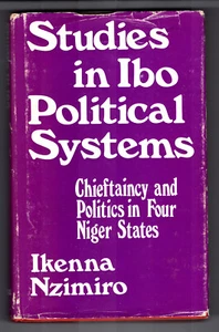Studies in Ibo Political Systems: Chieftaincy and Politics in Four Niger States - Picture 1 of 2
