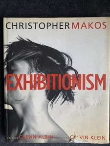 Exhibitionism by Christopher Makos (2006, Hardcover) : Gay Photography - Picture 1 of 8