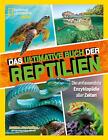 Das ultimative Buch der Reptilien, Die umfassendste Enzyklopädie aller Zeit ...