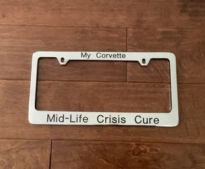Corvette Chrome Plated Brass License Plate Frame ‘Mid-Life Crisis Cure’ Exc - Picture 1 of 4