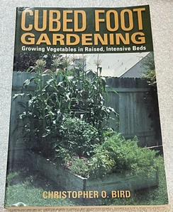 Cubed Foot Gardening : Growing Vegetables in Raised, Intensive Beds by... - Imagen 1 de 2