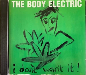 (Charlie Marshall) THE BODY ELECTRIC - I Don't Want It CD 1996 Way Over There - Picture 1 of 2