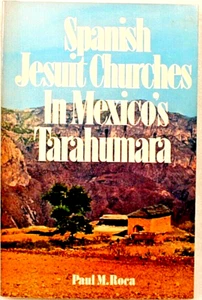 Spanische Jesuitenkirchen im mexikanischen Tarahumara: Paul M. Roca, 1979 - Bild 1 von 2