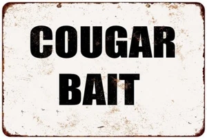 Cougar Bait Funny vintage look reproduction metal Sign 8 x 12 - Picture 1 of 1