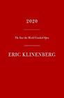 2020: One City, Seven People, And The Year Everything Changed By Eric Klinenberg