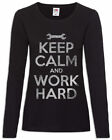 Keep Calm And Work Hard Women Long Sleeve T-Shirt Worker Pump Gym Training Coach