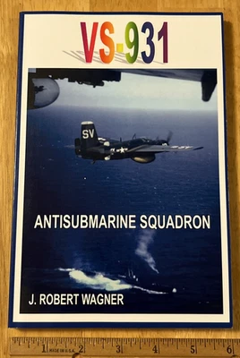 VS-931 Antisubmarine Squadron by J. Robert Wagner-Autographed/Signed by Author - Image 1 of 4