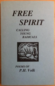 Free Spirit - Calling Young Radicals: Poems of P. H. Volk, 2006 signed paperback - Picture 1 of 10