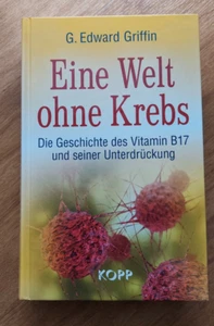 Buch Eine Welt ohne Krebs G. Edward Griffin - Bild 1 von 2