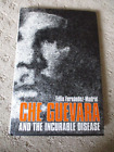 CHE GUEVARA & THE INCURABLE DISEASE By Felix Fernandez-Madrid SIGNED 1st Ed